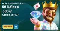 Bonus highroller 50 fino a 500 eur codice 50high